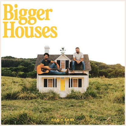 Dan + Shay - Bigger Houses { vinyl }