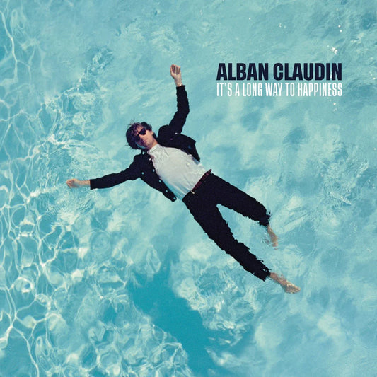 Alban Claudin - It's A Long Way To Happiness { vinyl }