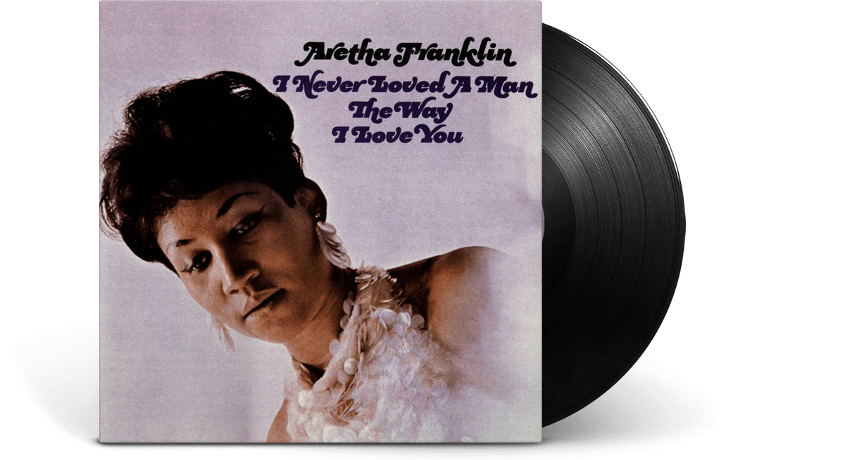 Aretha Franklin - I Never Loved a Man the Way I Love You { vinyl }