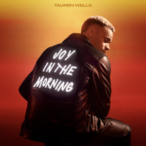 Tauren Wells - Joy In The Morning { vinyl }